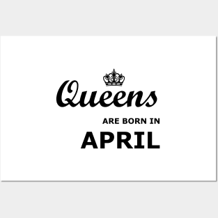 Queens are born in April Posters and Art